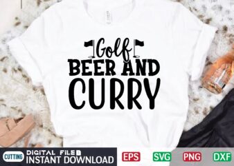 Golf BEER AND CURRY svg t shirt design template