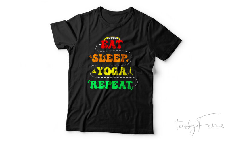 Eat Sleep Yoga Repeat | Cool T shirt design for sale