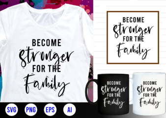 family quotes svg, family t shirt designs, family t shirt design, mug designs, family design, inspirational, quotes, motivational