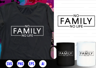 family quotes svg, family t shirt designs, family t shirt design, mug designs, family design, inspirational, quotes, motivational