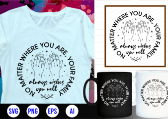 family quotes svg, family t shirt designs, family t shirt design, mug designs, family design, inspirational, quotes, motivational