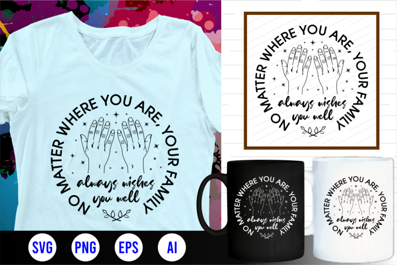 family quotes svg, family t shirt designs, family t shirt design, mug designs, family design, inspirational, quotes, motivational