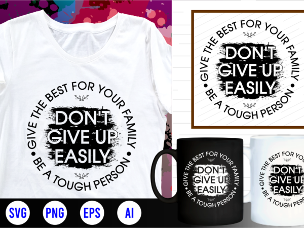 Family quotes svg, family t shirt designs, family t shirt design, mug designs, family design, inspirational, quotes, motivational