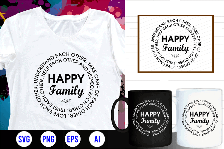 happy family family quotes svg, family t shirt designs, family t shirt design, mug designs, family design, inspirational, quotes, motivational