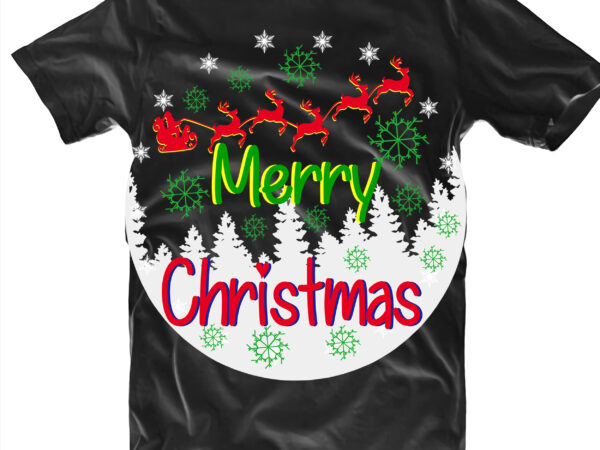 Merry christmas t shirt designs, merry christmas svg, merry christmas vector, merry christmas logo, christmas svg, christmas vector, christmas quotes, funny christmas, christmas tree svg, santa vector, believe svg, santa