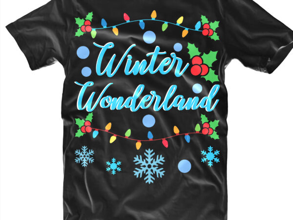 Winter wonderland tshirt designs template vector, winter wonderland svg, merry christmas t shirt designs, merry christmas svg, merry christmas vector, merry christmas logo, christmas svg, christmas vector, christmas quotes, funny