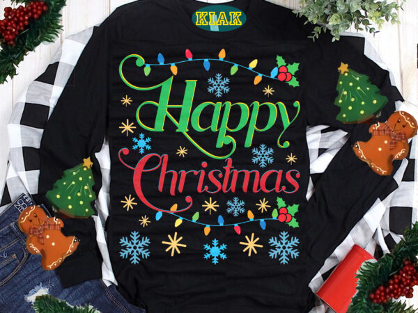 Happy christmas tshirt designs, merry christmas svg, merry christmas vector, merry christmas logo, christmas svg, christmas vector, christmas quotes, funny christmas, christmas tree svg, santa vector, believe svg, santa svg,