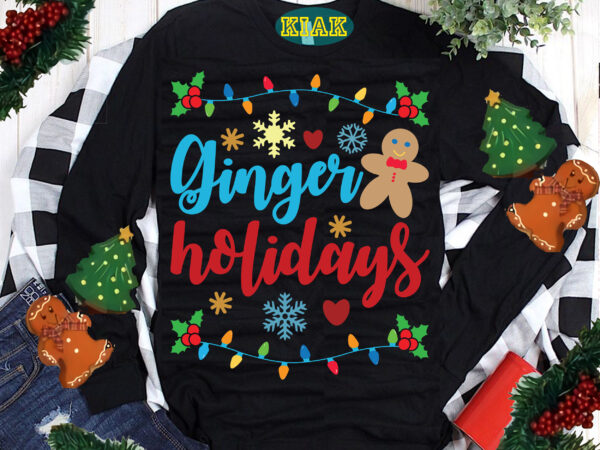 Ginger holidays tshirt designs, merry christmas svg, merry christmas vector, merry christmas logo, christmas svg, christmas vector, christmas quotes, funny christmas, christmas tree svg, santa vector, believe svg, santa svg,