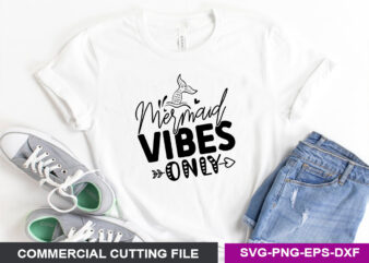 mermaid vibes only SVG t shirt designs for sale