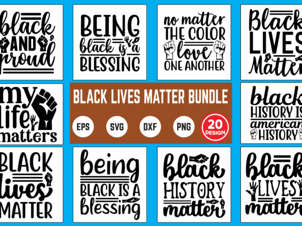 Black lives matter svg bundle commercial use svg files for cricut silhouette t shirt vector files black lives matter, civil rights, black history, african american, black history month, protest, black