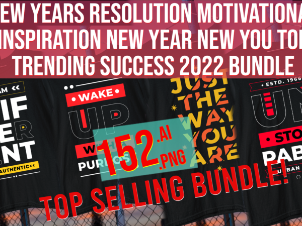 New Years Resolution Motivational Inspiration New Year New You Top Trending Success 2022 Bundle T shirt vector artwork