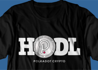Polkadot Crypto t shirt design, DOT blockchain t shirt design, crypto t shirt design, bitcoin,cardano,ethereum