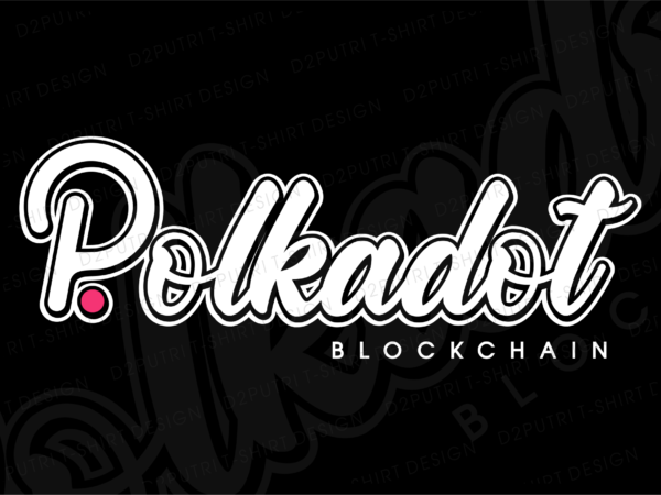 Polkadot crypto t shirt design, dot blockchain t shirt design, crypto t shirt design, bitcoin crypto t shirt design