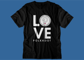 Polkadot Crypto t shirt design, DOT blockchain t shirt design, crypto t shirt design, bitcoin crypto t shirt design