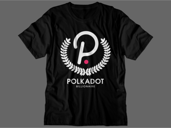 Polkadot crypto t shirt design, dot blockchain t shirt design, crypto t shirt design, bitcoin,cardano,ethereum Polkadot crypto t shirt design, dot blockchain t shirt design, crypto t shirt design, bitcoin,cardano,ethereum