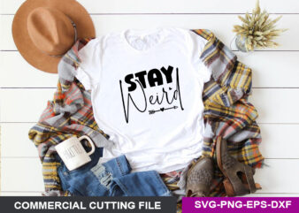 stay weird SVG t shirt template vector