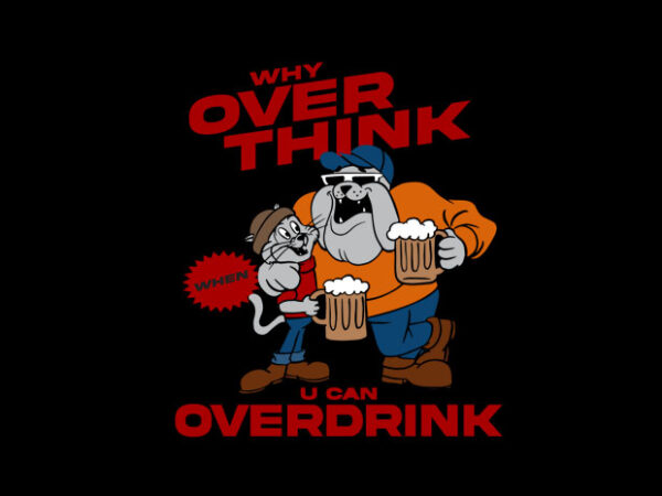 Overdrink t shirt design online