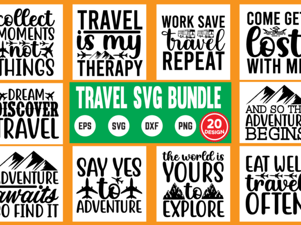Travel svg bundle commercial use svg files for cricut silhouette t shirt vector files travel, mama bear, paris, summer, camping, vacation, eiffel tower, svg, beach, travelling, vacation svg, vintage, summer
