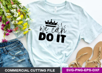 we can do it SVG t shirt design for sale