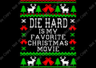 Die Hard Is My Favorite Christmas Movie Svg, Funny Ugly Christmas Svg, Christmas Svg, Tree Christmas, Xmas Svg