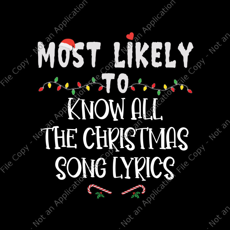 CRM138-Most Likely To Christmas Know All The Christmas Song Lyrics Svg, Christmas Svg, Christmas Song Lyrics Svg