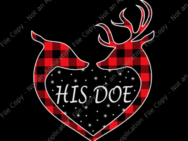 Her buck his doe reindeer svg, his doe reindeer svg, her buck christmas svg, christmas svg, reindeer svg, reindeer christmas svg graphic t shirt