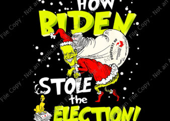 Anti-Biden How Biden Stole The Election Christmas Png, Biden Christmas Png, Anti-Biden Png, Christmas Png