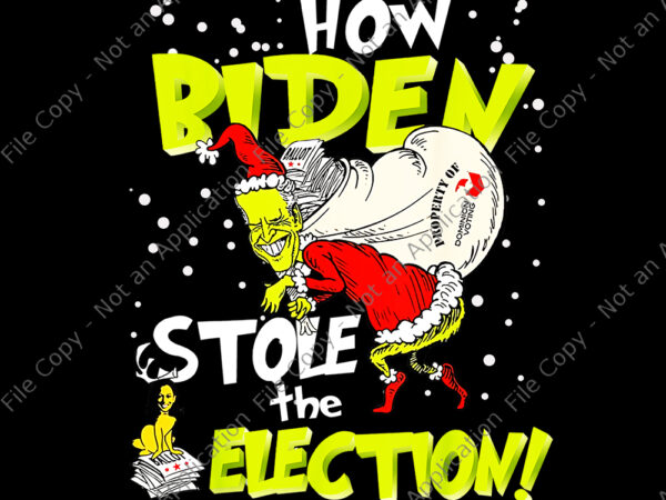 Anti-biden how biden stole the election christmas png, biden christmas png, anti-biden png, christmas png t shirt vector