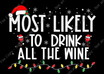 Most Likely To Drink All The Wine Svg, Dink Wine Svg, Wine Christmas Svg, Christmas Svg, Hat Santa Svg