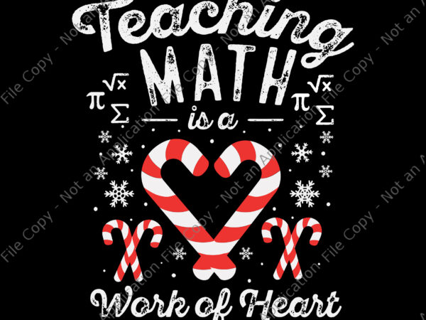 Teaching math is a work of heart svg, christmas candy cane work of heart math teacher svg, teacher math svg, christmas svg t shirt designs for sale Teaching math is a work of heart svg, christmas candy cane work of heart math teacher svg, teacher math svg, christmas svg t shirt designs for sale