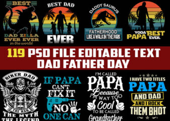 119 dad Father Papa fathers day bundle FUNNY Dad PSD file EDITABLE t shirt bundles