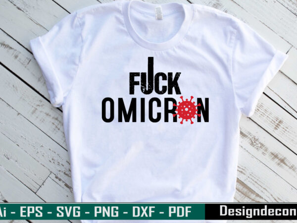 Omicron sars-cov-2 handwritten coronavirus quotes ‘f*ck omicron’ t-shirt template. typography of omicron variant of covid-19.