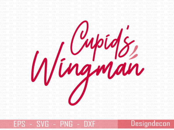 Cupid is wingman script minimalist handwritten valentine funny quote t-shirt design template
