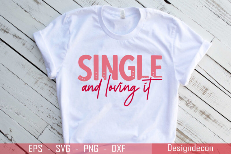 Single and loving it cool handwritten valentine quote Minimalist Typo T-shirt Template