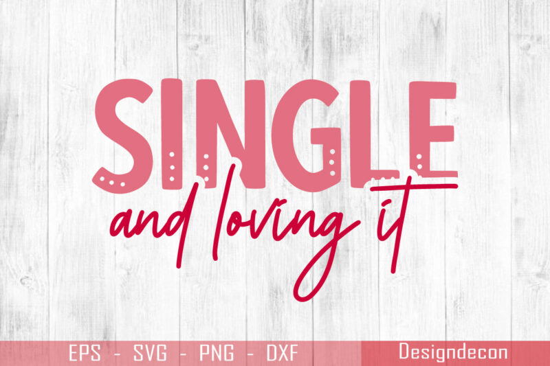 Single and loving it cool handwritten valentine quote Minimalist Typo T-shirt Template