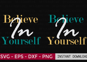 Believe in Yourself Inspirational Motivational Quote Colorful Modern Calligraphy T-shirt Design Template