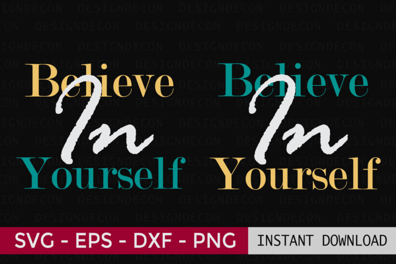 Believe in Yourself Inspirational Motivational Quote Colorful Modern Calligraphy T-shirt Design Template