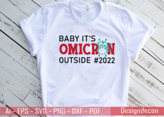 Omicron SARS-CoV-2 handwritten CORONAVIRUS quote ‘Baby it’s Omicron Outside #2022’ T-shirt Template. Typography of Omicron variant of Covid-19.