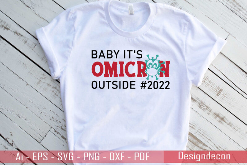 Omicron SARS-CoV-2 handwritten CORONAVIRUS quote ‘Baby it’s Omicron Outside #2022’ T-shirt Template. Typography of Omicron variant of Covid-19.