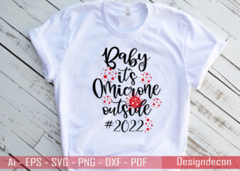 Omicron SARS-CoV-2 handwritten CORONAVIRUS quotes ‘Baby it’s Omicron Outside #2022’ T-shirt Template. Typography of Omicron variant of Covid-19.