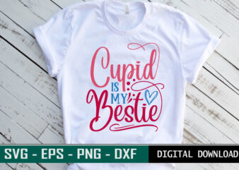 Cupid is my Bestie Valentine quote Typography colorful romantic SVG cut file for print on T-shirt and more merchandising