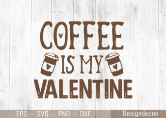 Coffee is my valentine brown color handwritten quote for coffee lovers T-shirt Design Template