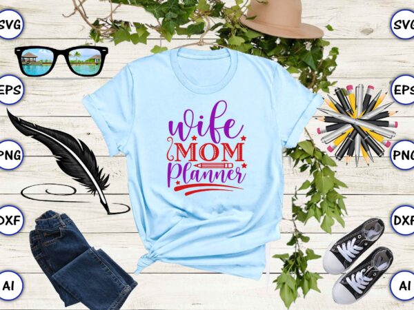 Wife mom planner svg vector for print-ready t-shirts design