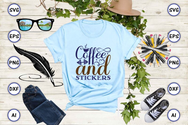 Coffee and stickers SVG vector for print-ready t-shirts design