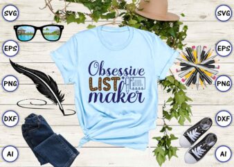 Obsessive list maker SVG vector for print-ready t-shirts design
