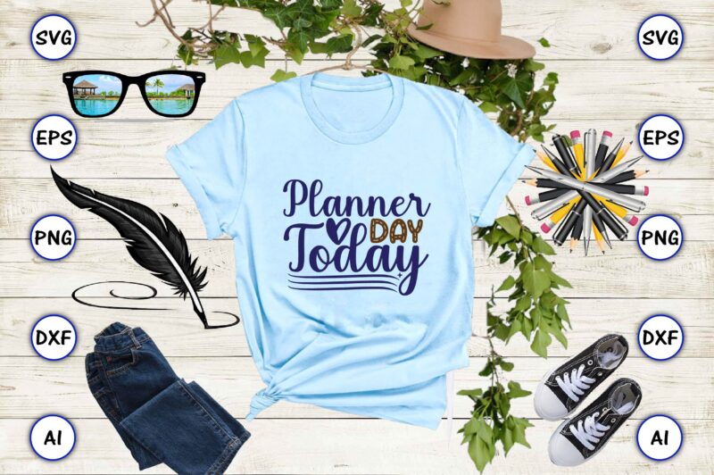 Planner day today SVG vector for print-ready t-shirts design