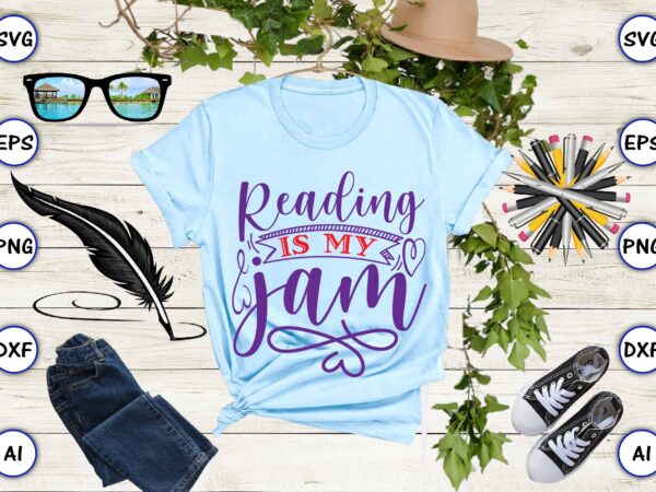 Reading is my jam svg vector for t-shirts design