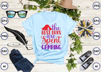 the best days are spent camping PNG & SVG vector for print-ready t-shirts design