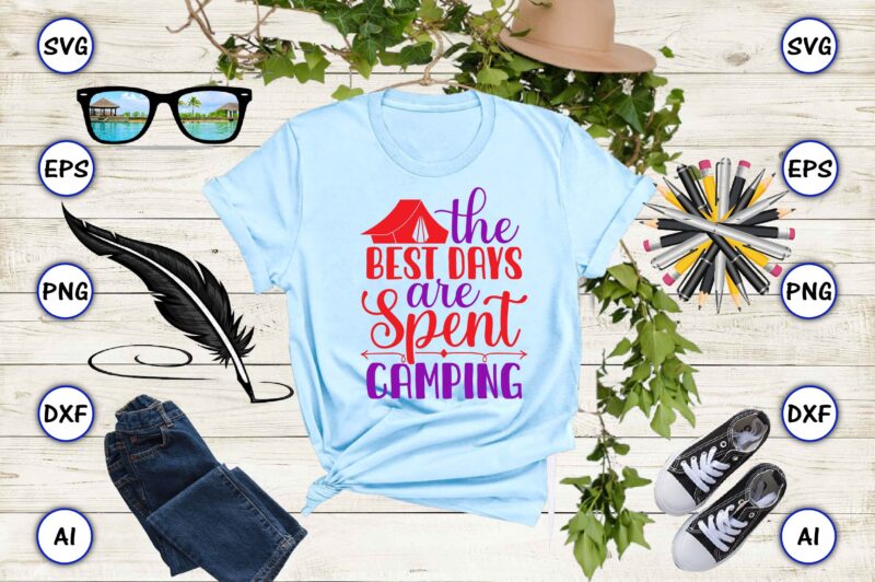 the best days are spent camping PNG & SVG vector for print-ready t-shirts design