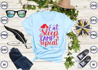 Eat sleep camp repeat PNG & SVG vector for print-ready t-shirts design